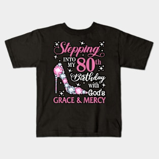 Stepg Into My 80Th With God'S Grace Mercy Lady Kids T-Shirt